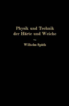 Späth |  Physik und Technik der Härte und Weiche | Buch |  Sack Fachmedien