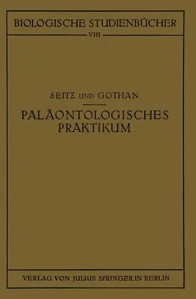 Seitz / Gothan / Schoenichen |  Paläontologisches Praktikum | Buch |  Sack Fachmedien