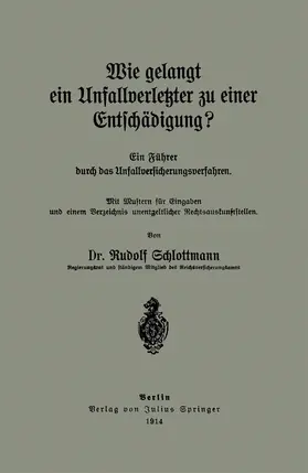 Schlottmann | Wie gelangt ein Unfallverletzter zu einer Entschädigung? | Buch | 978-3-642-98256-9 | www.sack.de