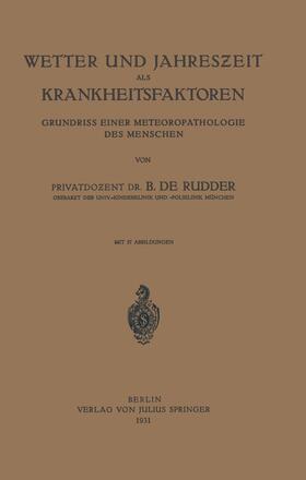Rudder | Wetter und Jahreszeit als Krankheitsfaktoren | Buch | 978-3-642-98282-8 | sack.de