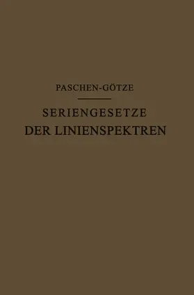 Paschen / Götze |  Seriengesetze der Linienspektren | Buch |  Sack Fachmedien