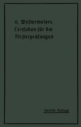Müller |  Westermeiers Leitfaden für die Försterprüfungen | Buch |  Sack Fachmedien