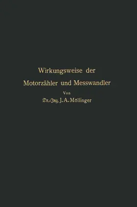 Möllinger / Goldschmidt / Gildmeister |  Wirkungsweise der Motorzähler und Meßwandler | Buch |  Sack Fachmedien