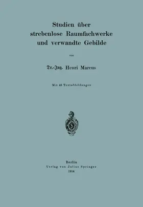 Marcus |  Studien über strebenlose Raumfachwerke und verwandte Gebilde | Buch |  Sack Fachmedien