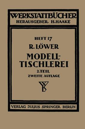 Löwer / Haake | Modelltischlerei | Buch | 978-3-642-98429-7 | sack.de