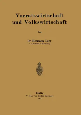 Levy | Vorratswirtschaft und Volkswirtschaft | Buch | 978-3-642-98446-4 | www.sack.de