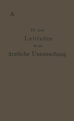 Leu / Müller / Thiem | Leitfaden für die ärztliche Untersuchung | Buch | 978-3-642-98447-1 | sack.de