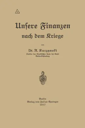 Kuczynski |  Unsere Finanzen nach dem Kriege | Buch |  Sack Fachmedien