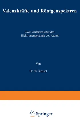 Kossel |  Valenzkräfte und Röntgenspektren | Buch |  Sack Fachmedien