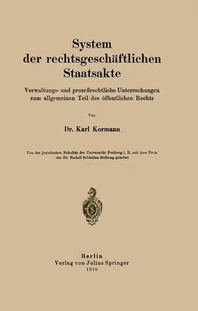 Kormann |  System der rechtsgeschäftlichen Staatsakte | Buch |  Sack Fachmedien