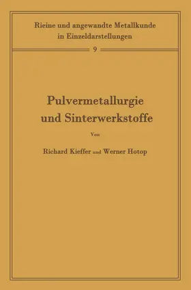 Kieffer / Hotop / Köster |  Pulvermetallurgie und Sinterwerkstoffe | Buch |  Sack Fachmedien