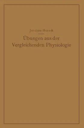 Jordan / Hirsch |  Übungen aus der Vergleichenden Physiologie | Buch |  Sack Fachmedien
