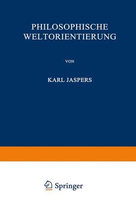 Jaspers | Philosophische Weltorientierung | Buch | 978-3-642-98527-0 | sack.de