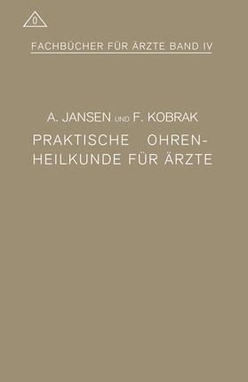 Kobrak / Jansen | Praktische Ohrenheilkunde für Ärzte | Buch | 978-3-642-98530-0 | sack.de