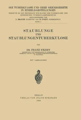 Ickert / Brauer / Ulrici |  Staublunge und Staublungentuberkulose | Buch |  Sack Fachmedien