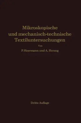 Heermann / Herzog |  Mikroskopische und mechanisch-technische Textiluntersuchungen | Buch |  Sack Fachmedien