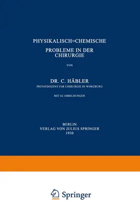 Häbler | Physikalisch-Chemische Probleme in der Chirurgie | Buch | 978-3-642-98609-3 | www.sack.de