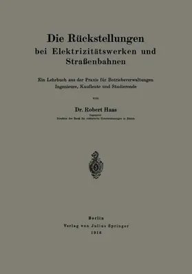 Haas |  Die Rückstellungen bei Elektrizitätswerken und Straßenbahnen | Buch |  Sack Fachmedien