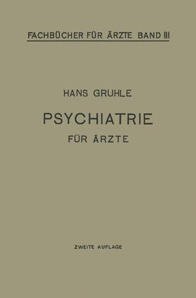 Gruhle | Psychiatrie für Ärzte | Buch | 978-3-642-98623-9 | sack.de