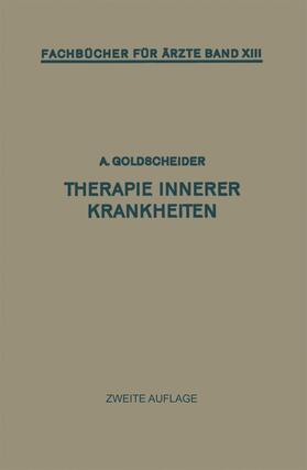 Goldscheider | Therapie Innerer Krankheiten | Buch | 978-3-642-98641-3 | sack.de