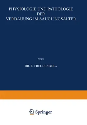 Freudenberg |  Physiologie und Pathologie der Verdauung im Säuglingsalter | Buch |  Sack Fachmedien