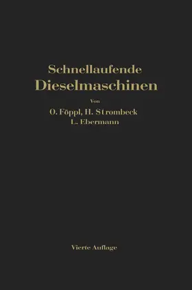 Föppl / Strombeck / Ebermann |  Schnellaufende Dieselmaschinen | Buch |  Sack Fachmedien