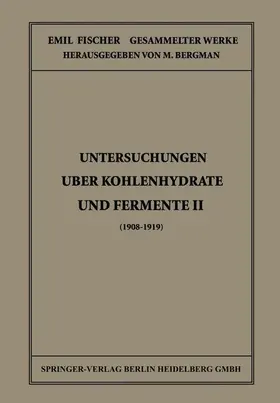 Fischer / Bergmann |  Untersuchungen Über Kohlenhydrate und Fermente II (1908 - 1919) | Buch |  Sack Fachmedien