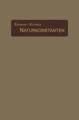 Erdmann / Köthner |  Naturkonstanten in alphabetischer Anordnung | Buch |  Sack Fachmedien