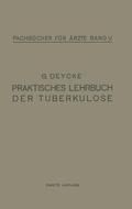 Deycke |  Praktisches Lehrbuch der Tuberkulose | Buch |  Sack Fachmedien