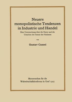 Cassel | Neuere monopolistische Tendenzen in Industrie und Handel | Buch | 978-3-642-98748-9 | sack.de