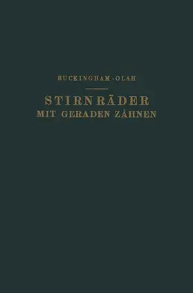 Buckingham / Olah | Stirnräder mit Geraden Zähnen | Buch | 978-3-642-98762-5 | www.sack.de