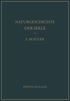 Bleuler |  Naturgeschichte der Seele und ihres Bewußtwerdens. Mnemistische Biopsychologie | Buch |  Sack Fachmedien