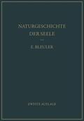 Bleuler |  Naturgeschichte der Seele und ihres Bewußtwerdens. Mnemistische Biopsychologie | Buch |  Sack Fachmedien