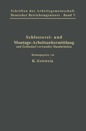 Belke / Wartus / Bothe |  Schlosserei- und Montage-Arbeitszeitermittlung und Zeitbedarf verwandter Handarbeiten | Buch |  Sack Fachmedien