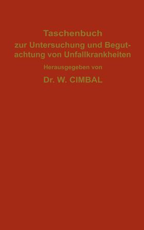 Behr / Cimbal / Hegener | Taschenbuch zur Untersuchung und Begutachtung von Unfallkrankheiten | Buch | sack.de