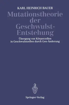 Bauer |  Mutationstheorie der Geschwulst-Entstehung | Buch |  Sack Fachmedien