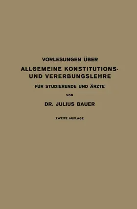 Bauer |  Vorlesungen Über Allgemeine Konstitutions- und Vererbungslehre | Buch |  Sack Fachmedien