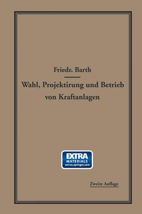 Barth | Wahl, Projektierung und Betrieb von Kraftanlagen | Buch | 978-3-642-98859-2 | sack.de