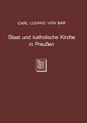 Bar |  Staat und katholische Kirche in Preußen | Buch |  Sack Fachmedien