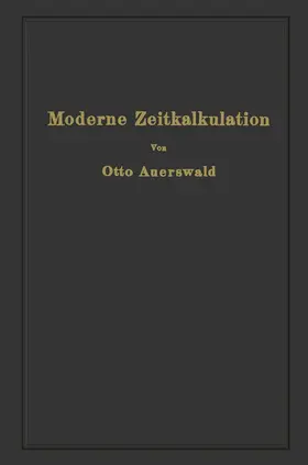 Auerswald | Moderne Zeitkalkulation | Buch | 978-3-642-98877-6 | www.sack.de