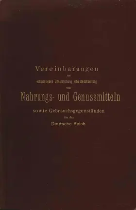 Buchka / Aubry / Delbrück |  Vereinbarungen zur einheitlichen Untersuchung und Beurtheilung von Nahrungs- und Genussmitteln sowie Gebrauchsgegenständen für das Deutsche Reich | Buch |  Sack Fachmedien