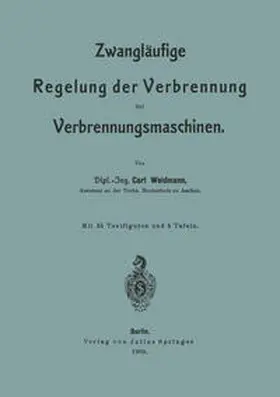 Weidmann |  Zwangläufige Regelung der Verbrennung bei Verbrennungsmaschinen | eBook | Sack Fachmedien