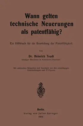 Teudt |  Wann gelten technische Neuerungen als Patentfähig? | eBook | Sack Fachmedien