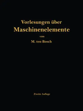 Ten Bosch |  Vorlesungen über Maschinenelemente | eBook | Sack Fachmedien