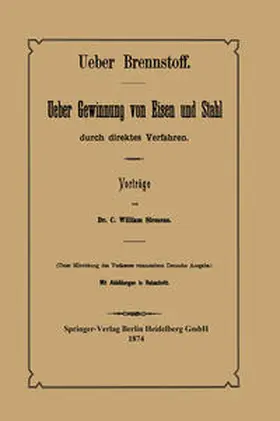 Siemens / Bohlen | Ueber Brennstoff Ueber Gewinnung von Eisen und Stahl durch direktes Verfahren | E-Book | www.sack.de