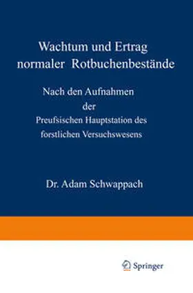 Schwappach |  Wachstum und Ertrag normaler Rotbuchenbestände | eBook | Sack Fachmedien