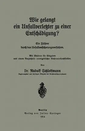 Schlottmann |  Wie gelangt ein Unfallverletzter zu einer Entschädigung? | eBook | Sack Fachmedien