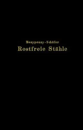 Schäfer / Monypenny |  Rostfreie Stähle | eBook | Sack Fachmedien