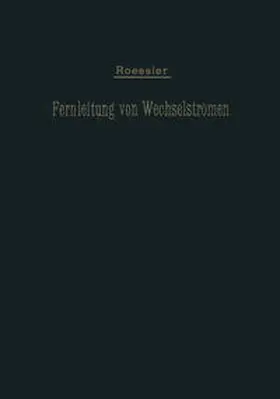 Roeßler |  Die Fernleitung von Wechselströmen | eBook | Sack Fachmedien