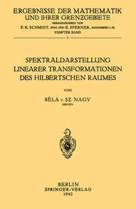 Nagy |  Spektraldarstellung Linearer Transformationen des Hilbertschen Raumes | eBook | Sack Fachmedien